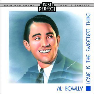Al Bowlly: Love Is the Sweetest Thing. 1930s & 40s Dance Bands Vocalist